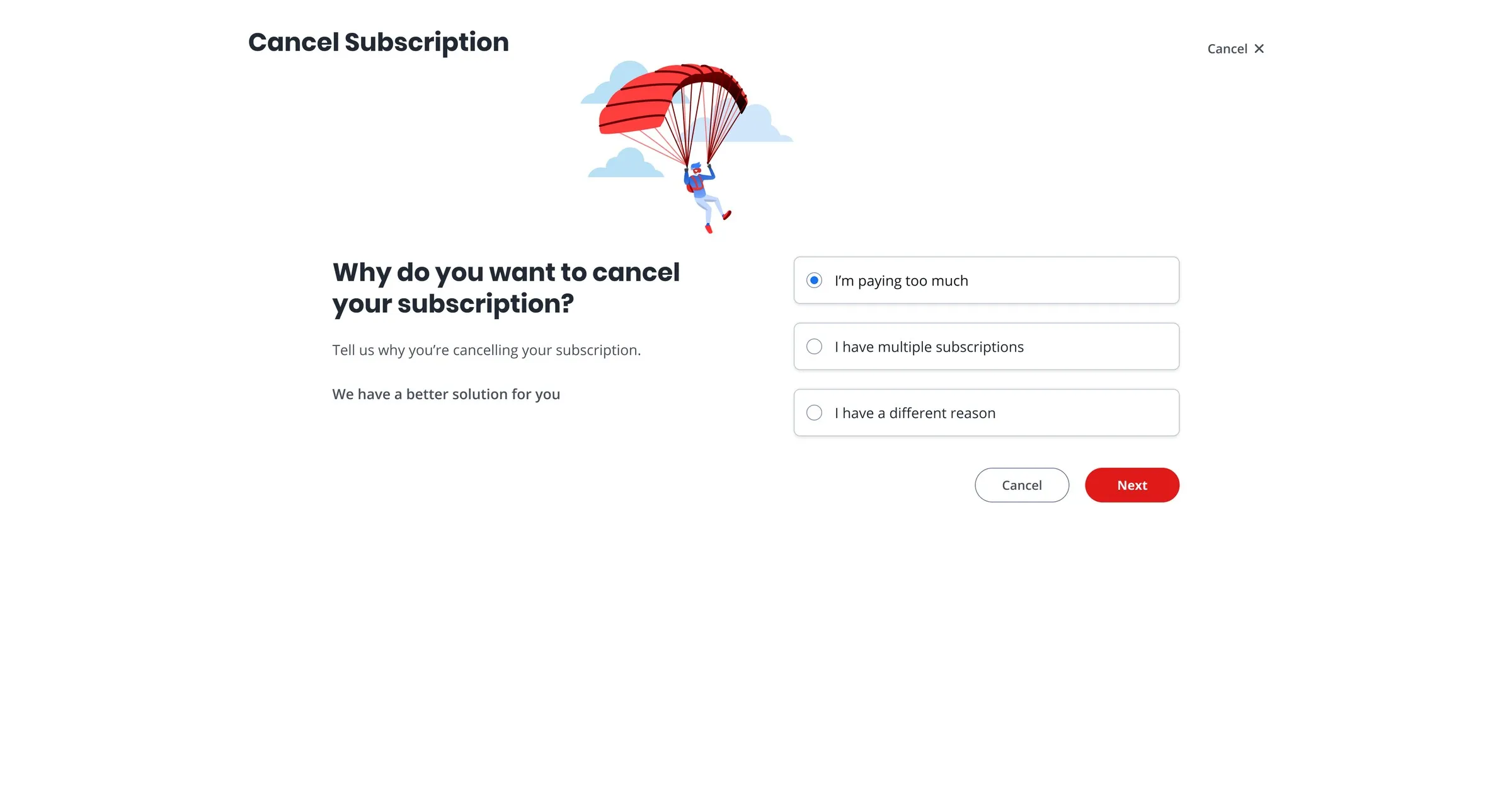 The first step of the opt-out flow: why do you want to cancel, with a better solution offered before the exit